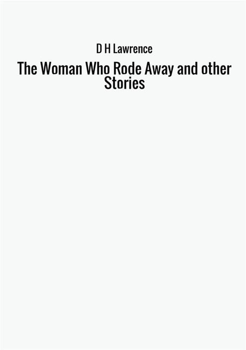 The Woman Who Rode Away and other Stories