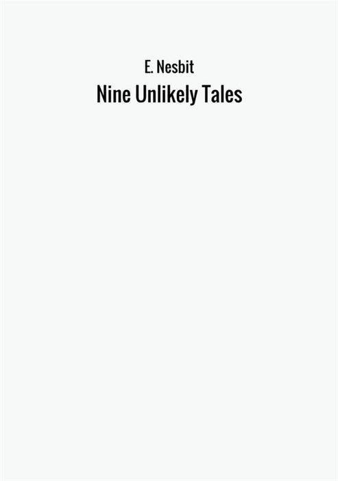 Nine Unlikely Tales