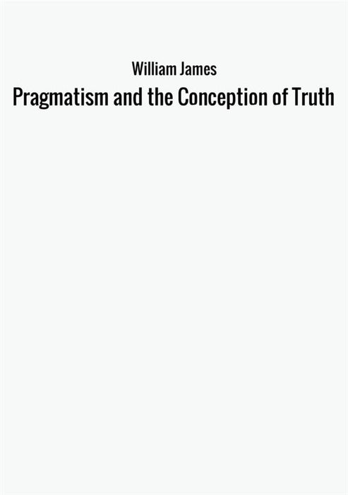 Pragmatism and the Conception of Truth