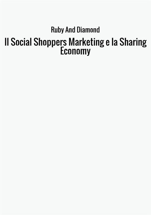 Il Social Shoppers Marketing e la Sharing Economy