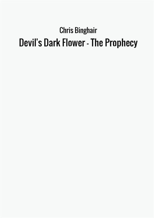 Devil's Dark Flower      -        The Prophecy