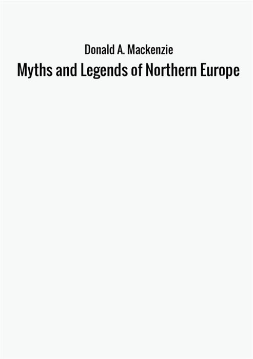 Myths and Legends of Northern Europe
