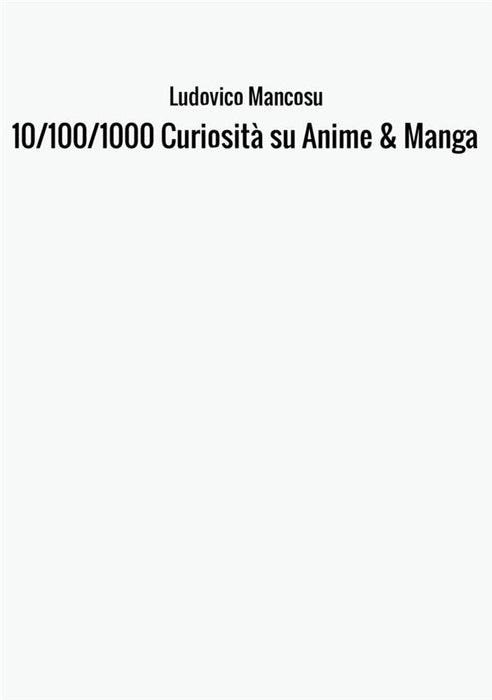 10/100/1000 Curiosità su Anime & Manga