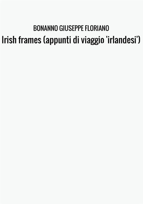 Irish frames (appunti di viaggio 'irlandesi')