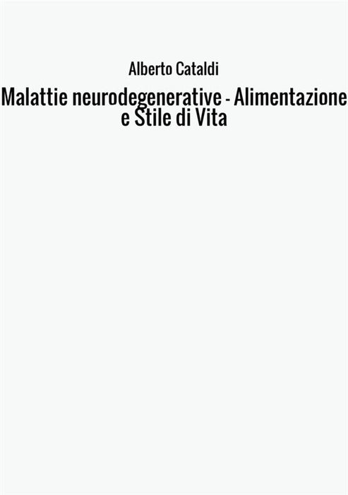 Malattie neurodegenerative - Alimentazione e Stile di Vita