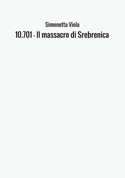 10.701 - Il massacro di Srebrenica