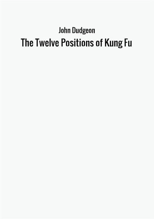 The Twelve Positions of Kung Fu