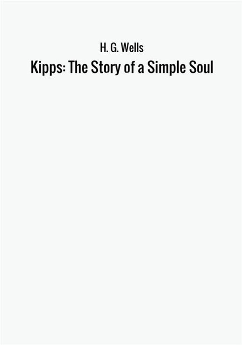 Kipps: The Story of a Simple Soul