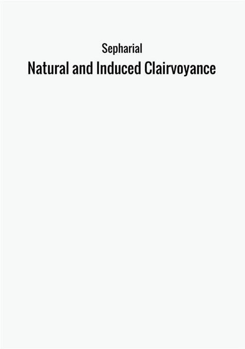 Natural and Induced Clairvoyance
