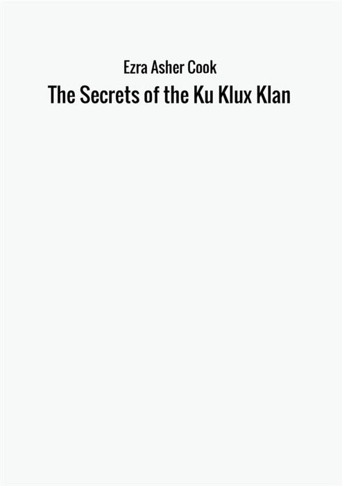 The Secrets of the Ku Klux Klan