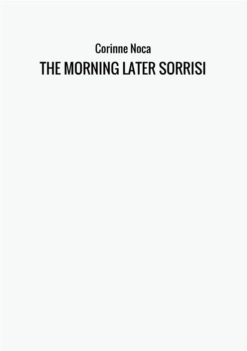 THE MORNING LATER SORRISI