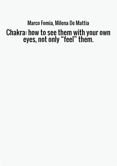 Chakra: how to see them with your own eyes, not only “feel” them.