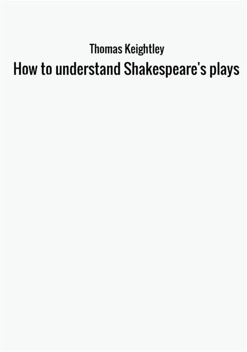 How to understand Shakespeare's plays