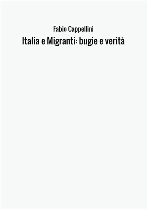 Italia e  Migranti:   bugie e verità