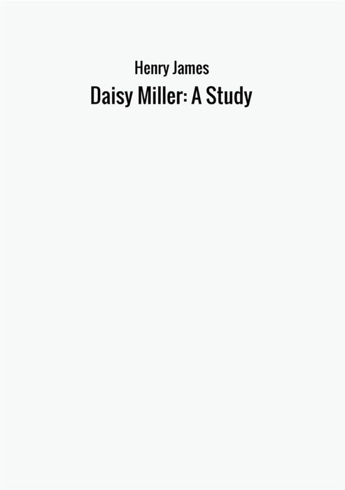 Daisy Miller: A Study