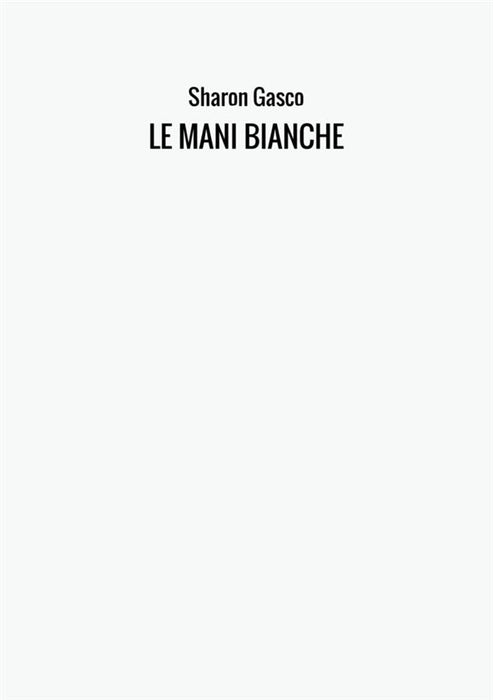 LE MANI BIANCHE