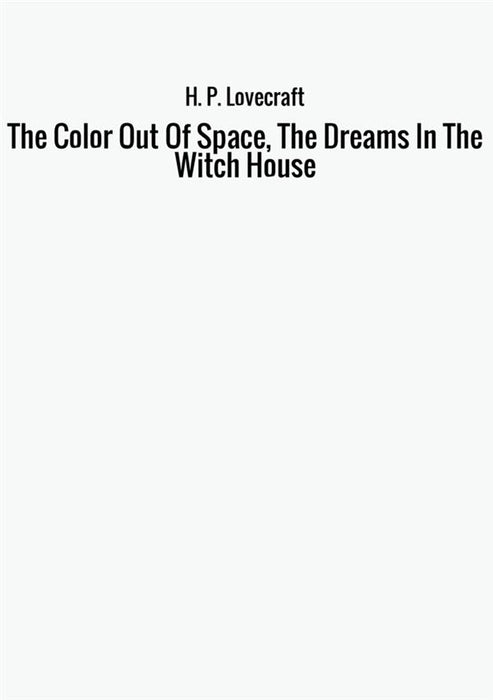The Color Out Of Space, The Dreams In The Witch House
