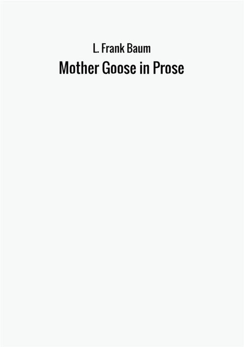 Mother Goose in Prose