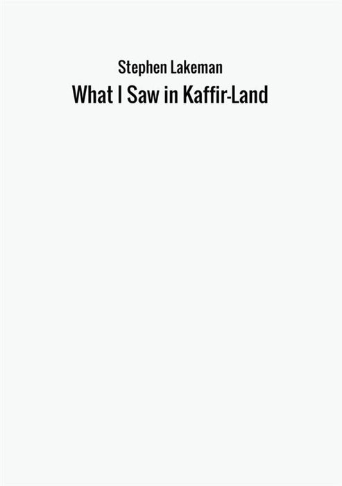 What I Saw in Kaffir-Land