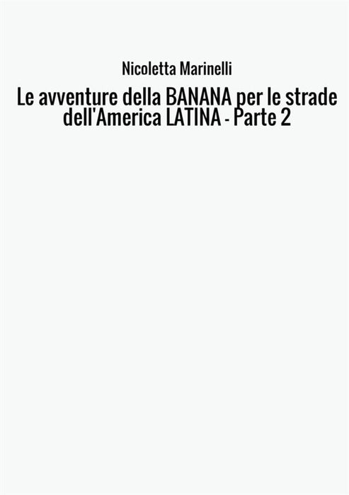 Le avventure della BANANA per le strade dell'America LATINA - Parte 2