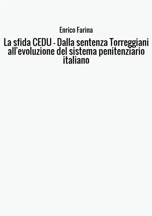 La sfida CEDU - Dalla sentenza Torreggiani all'evoluzione del sistema penitenziario italiano