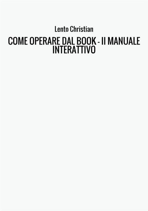 COME OPERARE DAL BOOK - Il MANUALE INTERATTIVO