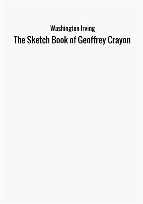 The Sketch Book of Geoffrey Crayon