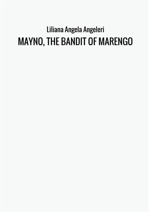 MAYNO, THE BANDIT OF MARENGO
