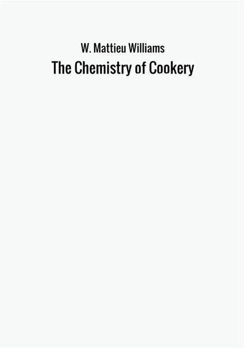 The Chemistry of Cookery