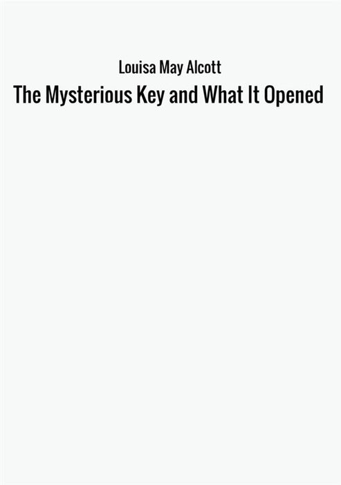 The Mysterious Key and What It Opened