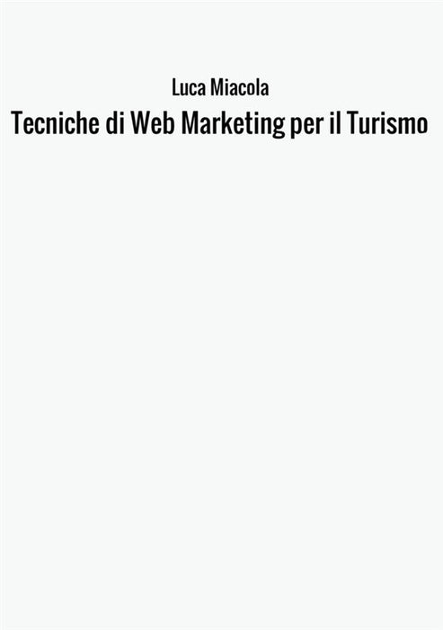 Tecniche di Web Marketing per il Turismo