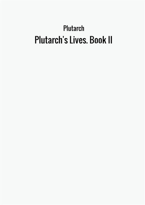 Plutarch's Lives. Book II