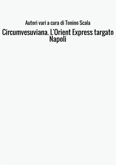 Circumvesuviana. L'Orient Express targato Napoli