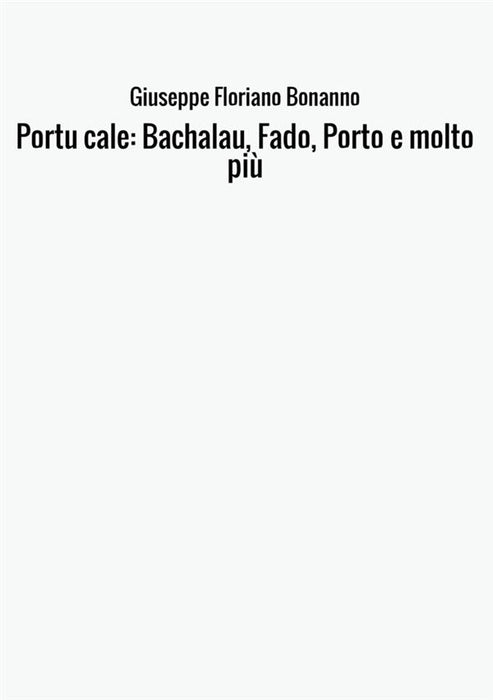 Portu cale: Bachalau, Fado, Porto e molto più