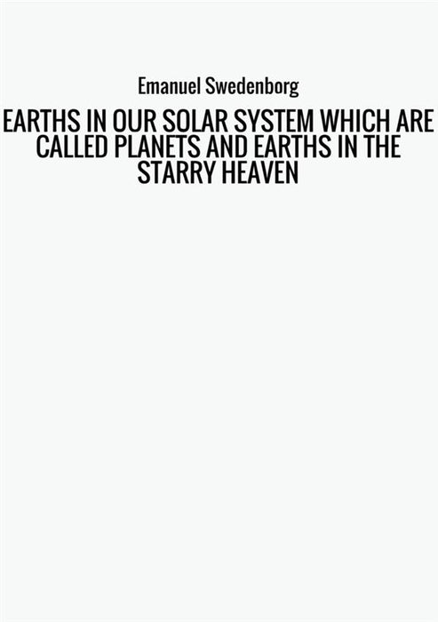 EARTHS IN OUR SOLAR SYSTEM WHICH ARE CALLED PLANETS AND EARTHS IN THE STARRY HEAVEN
