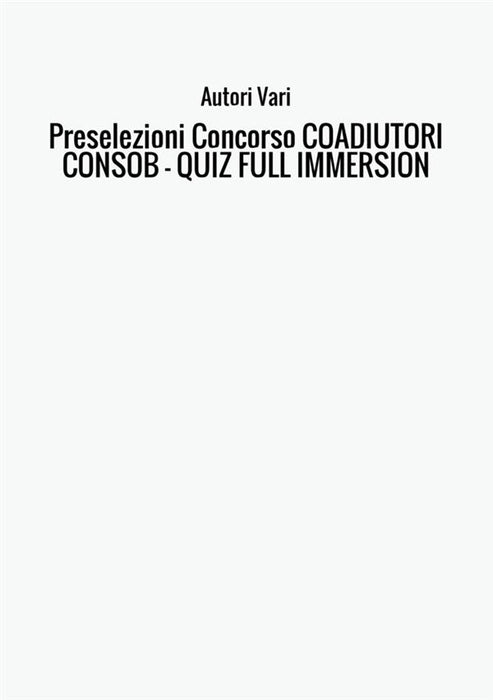 Preselezioni Concorso COADIUTORI CONSOB - QUIZ FULL IMMERSION