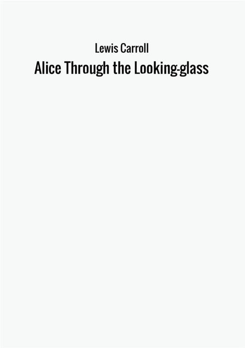 Alice Through the Looking-glass