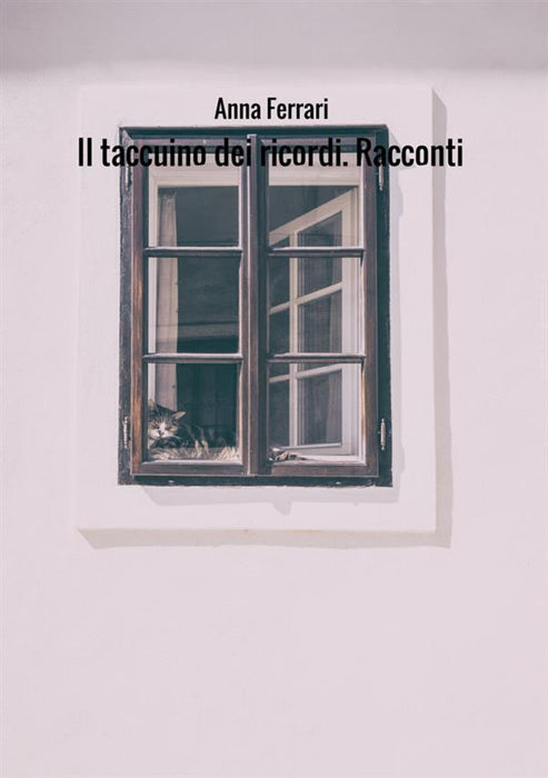 Il taccuino dei ricordi. Racconti