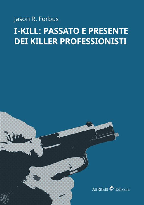 I-KILL: passato e presente dei killer professionisti