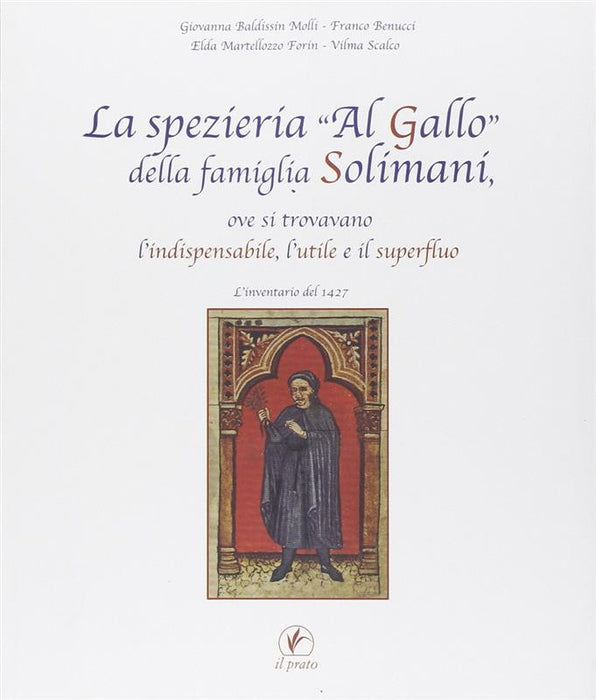 La spezieria «Al gallo» della famiglia Solimani, ove si trovavano l'indispensabile, l'utile e il superfluo. L'inventario del 1427