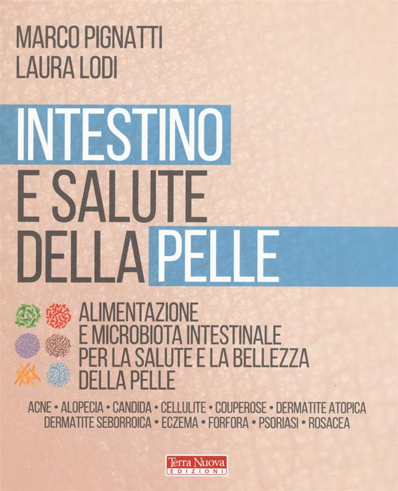 Intestino e salute della pelle. Alimentazione e microbiota intestinale per la salute e la bellezza della pelle