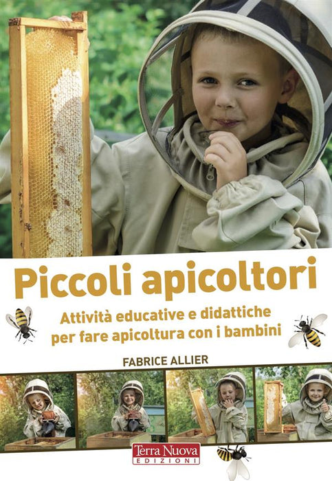 Piccoli apicoltori. Attività educative e didattiche per fare apicoltura con i bambini