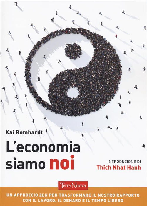 L' economia siamo noi. Un approccio zen per trasformare il nostro rapporto con il lavoro, il denaro e il tempo libero