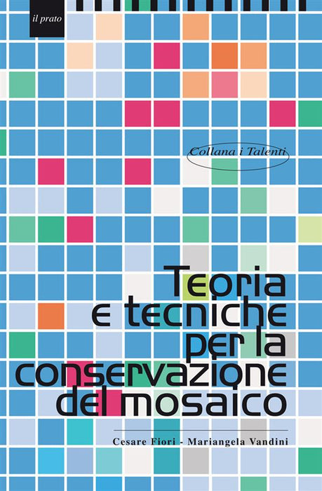 Teoria e tecniche per la conservazione del mosaico