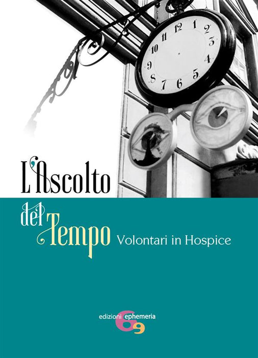 L' ascolto del tempo. Volontari in Hospice