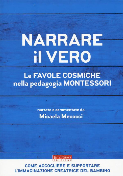 Narrare il vero. Le favole cosmiche nella pedagogia Montessori