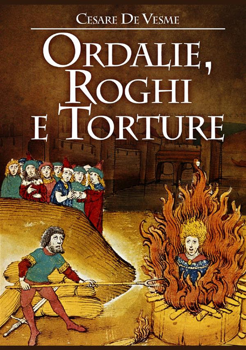 Ordalie, Roghi e Torture