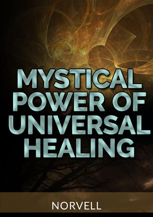 Mystical Power of  Universal Healing