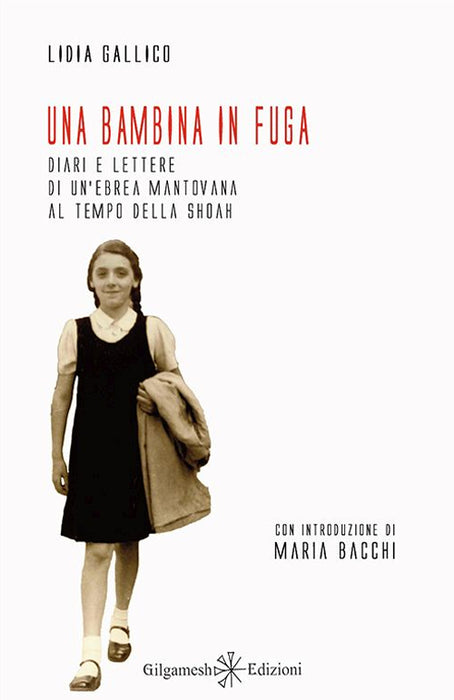 Una bambina in fuga. Diari e lettere di un'ebrea mantovana al tempo della Shoah