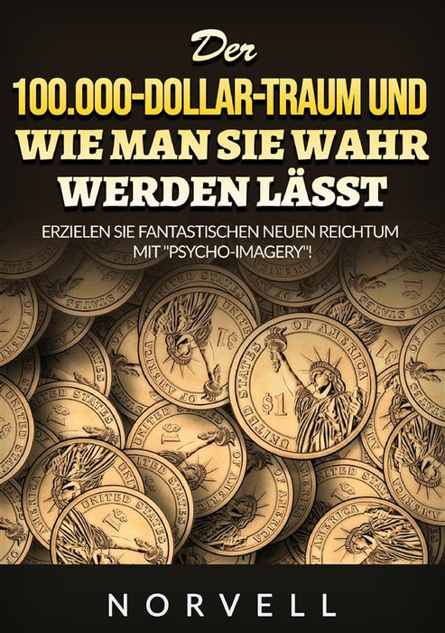 Der 100.000-Dollar-Traum und wie man sie wahr werden lässt